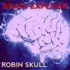 Robin Skull - Brain Explode - Single